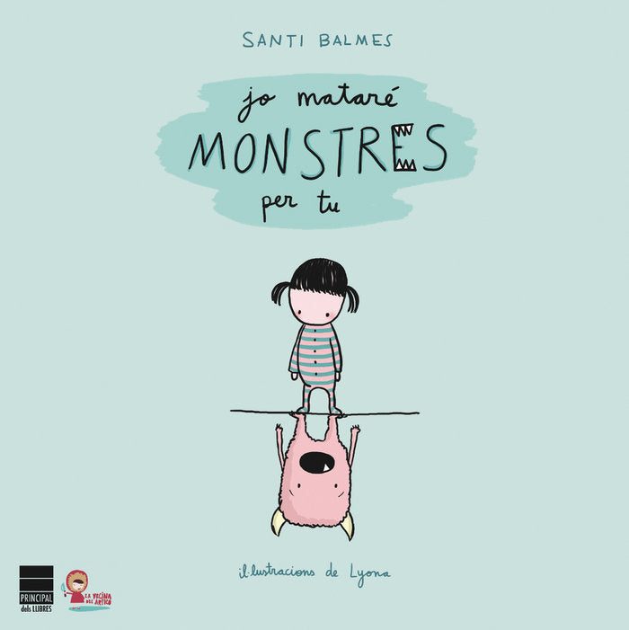 Jo mataré monstres per tu, de Balmes, Santi | portada del libro