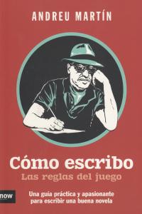 Cómo escribo. Las reglas del juego, de Martín Farrero, Andreu | portada del libro