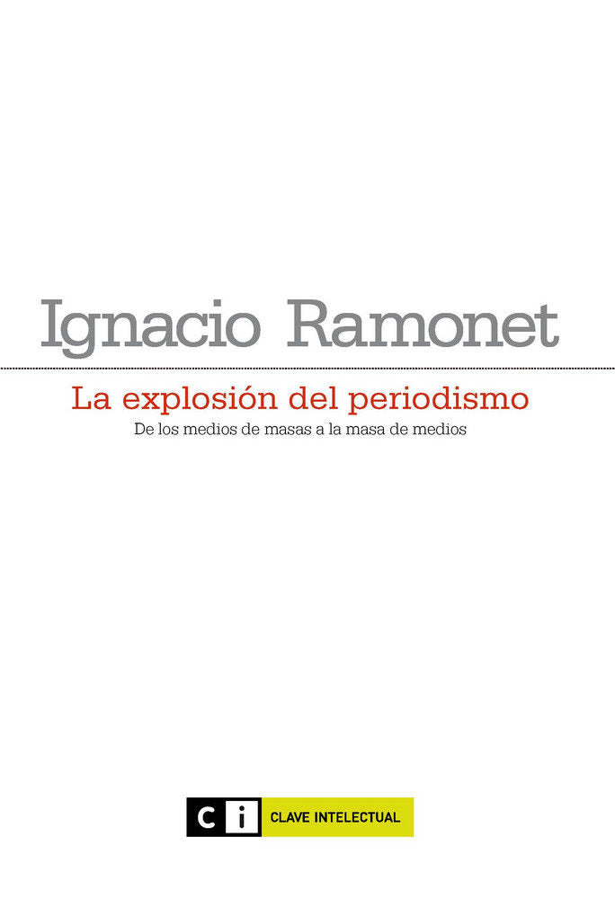 La explosión del periodismo 4ª reimpresión, de Ramonet, Ignacio | portada del libro
