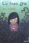 ROSA GRIS, LA, de GONZALEZ CARRASCOSA, ANTONIO JOSE | portada del libro