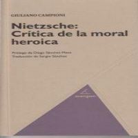 Nietzche, cr¡tica de la moral heroica, de GIULIANO CAMPIONI | portada del libro