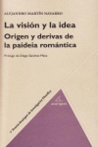 La visión y la idea, de ALEJANDRO MARTíN NAVARRO | portada del libro