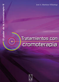 Tratamientos con cromoterapia, de MARTINEZ VILLASTRIGO, JOSE ANTONIO | portada del libro