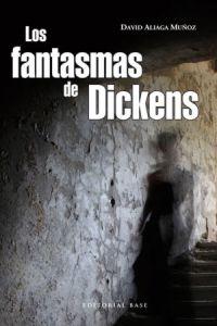 Los fantasmas de Dickens, de Aliaga Muñoz, David | portada del libro