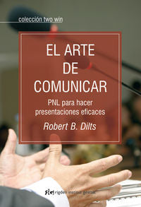 El arte de comunicar, de Dilts, Robert B. | portada del libro