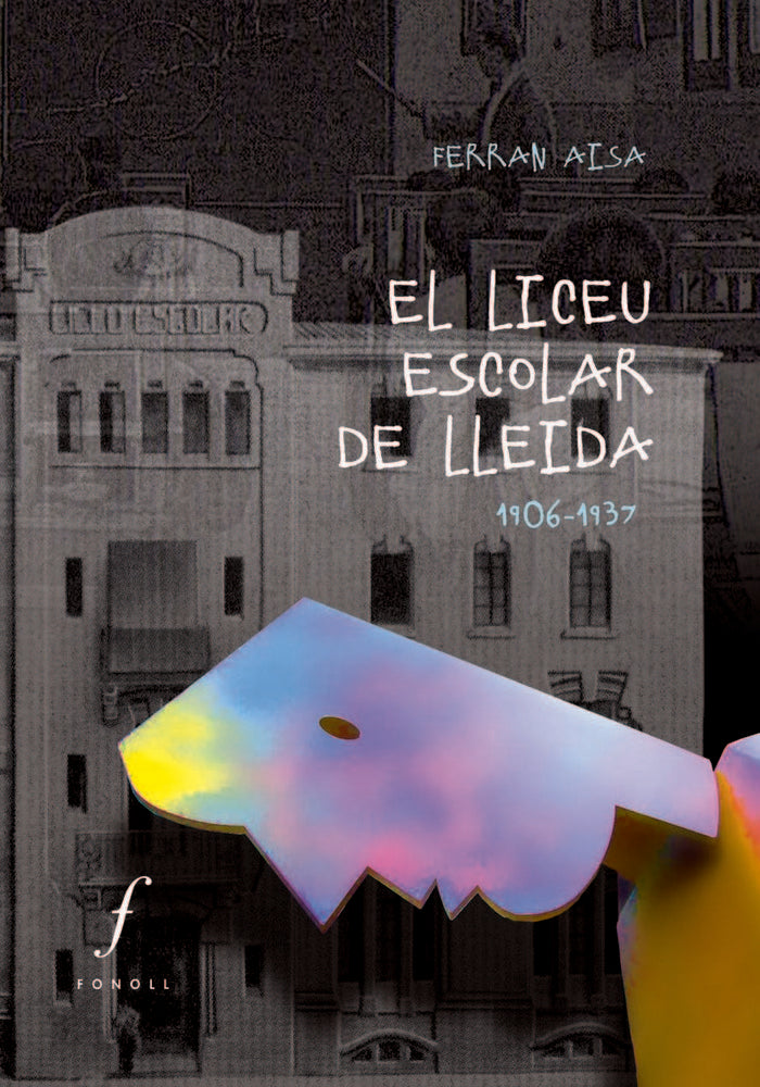 El Liceu Escolar de Lleida, de Aisa i Pàmpols, Ferran | portada del libro