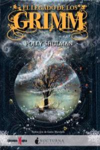 El legado de los Grimm, de Shulman, Polly | portada del libro