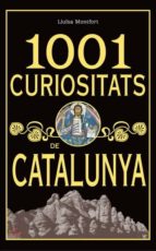 1001 curiositats de Catalunya, de LLUISA MONTFORT | portada del libro