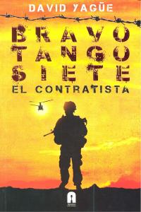 Bravo Tango Siete. El contratista, de YAGUE CAYERO, DAVID | portada del libro