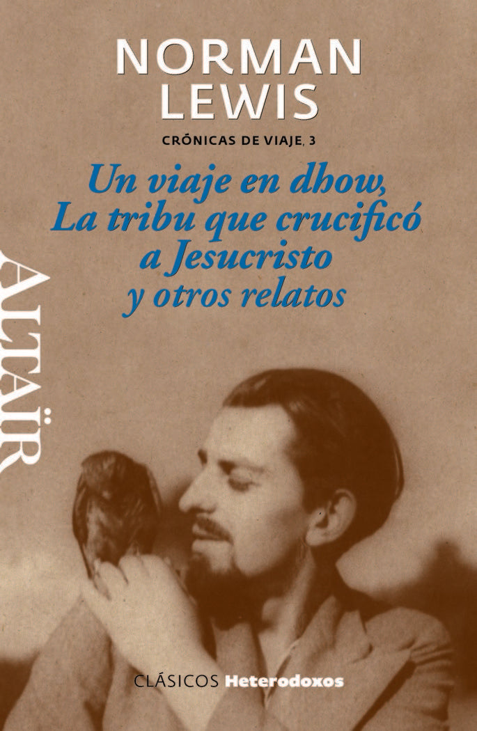 Un viaje en dhow, La tribu que crucificó a Jesucristo y otros relatos, de Lewis, Norman | portada del libro