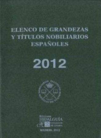ELENCO DE GRANDEZAS Y TITULOS NOBILIARIOS ESPAÑOLES 2012, de ALONSO DE CADENAS Y LóPEZ | portada del libro