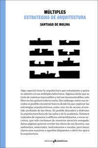 Múltiples estrategias de arquitectura, de Molina Rodríguez, Santiago de | portada del libro