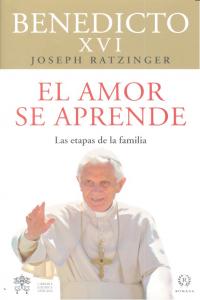 El amor se aprende, de RATZINGER, JOSEPH - BENEDICTO XVI | portada del libro