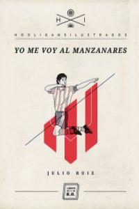 Yo me voy al Manzanares, de Ruiz, Julio | portada del libro