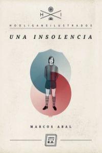 Una Insolencia, de Abal, Marcos | portada del libro