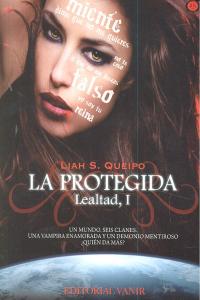 Lealtad I. La protegida, de QUEIPO, LIAH S. | portada del libro