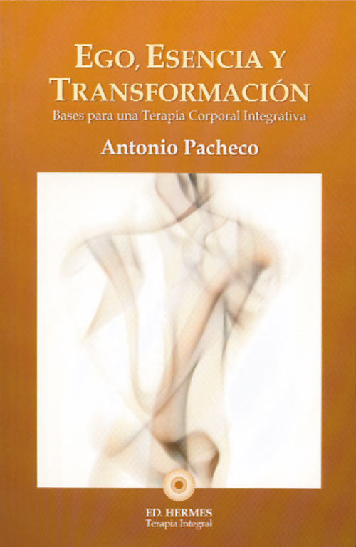 Ego, esencia y transformación, de Pacheco Fuentes, Antonio | portada del libro