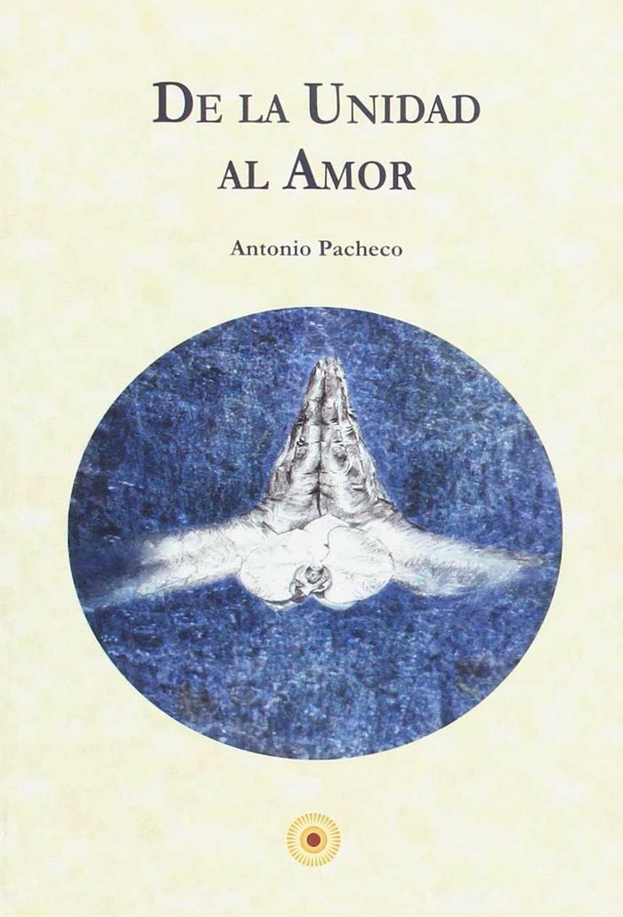 De la Unidad al Amor, de Pacheco Fuentes, Antonio | portada del libro
