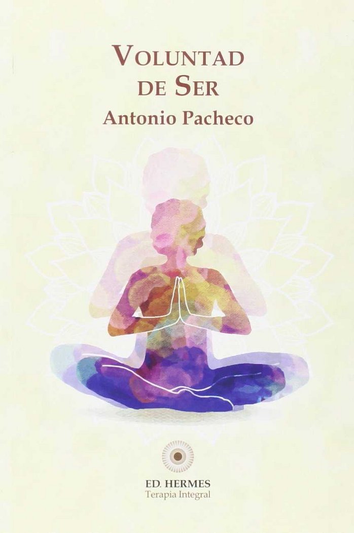 La Voluntad de Ser, de Pacheco Fuentes, Antonio | portada del libro