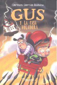 Gus y la casa voladora, de CARMEN GARCIA-ROMEU | portada del libro