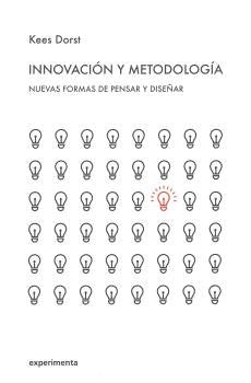 INNOVACION Y METODOLOGIA, de KEES DORST | portada del libro