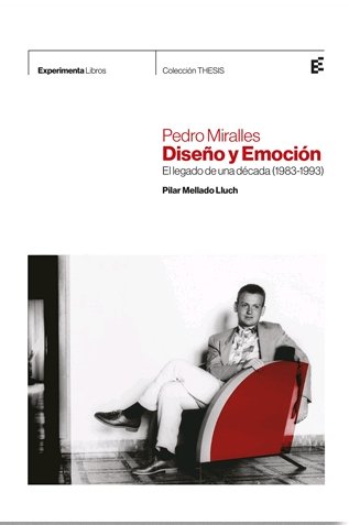 PEDRO MIRALLES. DISEÑO Y EMOCION, de MELLADO LLUCH, PILAR | portada del libro