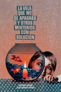 La vela que no se apagaba y otros misterios con solución, de Lozano Sagrera, Antonio | portada del libro