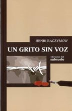 GRITO SIN VOZ   *, de HENRI RACZYMOW | portada del libro