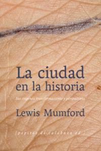La ciudad en la historia, de Mumford, Lewis | portada del libro