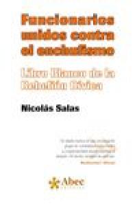FUNCIONARIOS UNIDOS CONTRA EL ENCHUFISMO, de SALAS,NICOLAS | portada del libro