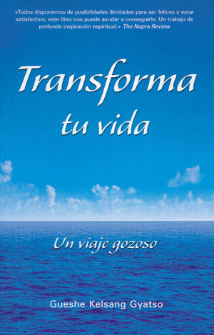 Transforma tu vida, de Gueshe Kelsang Gyatso | portada del libro