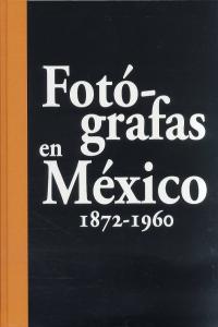 Fotógrafas en México 1872-1960, de Rodríguez, José Antonio | portada del libro
