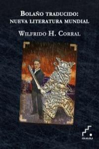 Bolaño traducido, de H. Corral, Wilfrido | portada del libro
