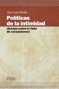 Políticas de la intimidad, de Pardo, José Luis | portada del libro