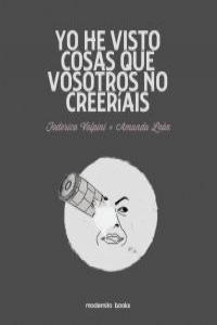 Yo he visto cosas que vosotros no creeríais, de Volpini, Federico | portada del libro