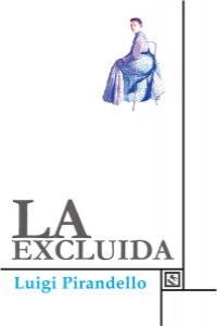 La excluida, de Pirandello, Luigi | portada del libro