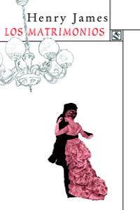 Los matrimonios, de James, Henry | portada del libro