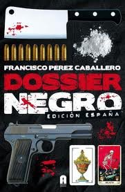 DOSSIER NEGRO EDICION ESPAÑA, de PEREZ CABALLERO,PACO | portada del libro