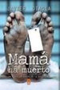 MAMA HA MUERTO, de OTAOLA,JAVIER | portada del libro