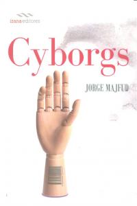 Cyborgs, de Majfud, Jorge | portada del libro