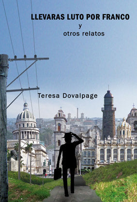 Llevarás luto por Franco y otros relatos, de Dovalpage, Teresa | portada del libro