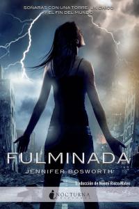 Fulminada, de Bosworth, Jennifer | portada del libro