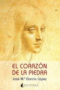 El corazón de la piedra, de García López, José María | portada del libro