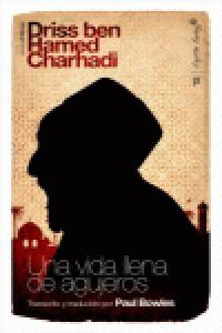Una vida llena de agujeros, de Charhadi, Dris ben Hamed | portada del libro