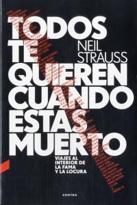 Todos te quieren cuando estás muerto, de Strauss, Neil | portada del libro