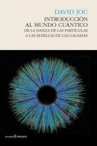 Introducción al mundo cuántico, de DAVID JOU | portada del libro