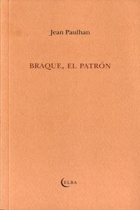 BRAQUE, EL PATRÓN, de Paulhan, Jean | portada del libro