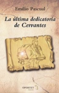 La última dedicatoria de Cervantes, de Pascual Martín, Emilio | portada del libro