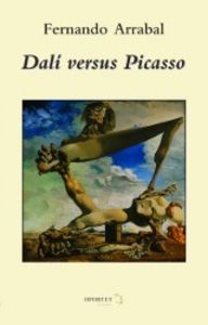 DALÍ VERSUS PICASSO, de FERNANDO ARRABAL | portada del libro
