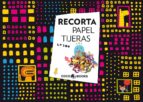 RECORTA PAPEL TIJERAS     *, de Varios autores | portada del libro